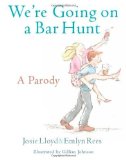 We're Going On A Bar Hunt: A Parody by Emlyn Rees, Josie Lloyd (2013) Hardcover