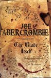 The Blade Itself: Book One Of The First Law (Gollancz S.F.) by Abercrombie, Joe (2007) Paperback