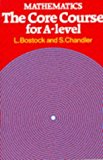 Mathematics - The Core Course for A Level by Bostock, L, Chandler, F S (1981) Paperback