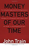 Money Masters of Our Time: The Zacks Method for Spotting Stocks Early -- in Any Economy by Train, John (2004) Paperback
