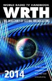 World Radio TV Handbook 2014: The Directory of Global Broadcasting: 68 by Wrth Editors (2013) Paperback