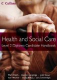 Health and Social Care Diplomas - Level 2 Diploma Candidate Handbook by Walsh, Mark, Mitchell, Ann, Millar, Elaine, Rowe, John, Gree (2011) Paperback