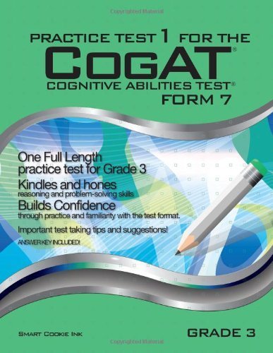Practice Test 1 for the CogAT - Form 7 - Grade 3 (Level 9): CogAT - GRADE 3 (Practice Test for the CogAT - Form 7 - Grade 3) by Smart Cookie Ink (2013) Paperback