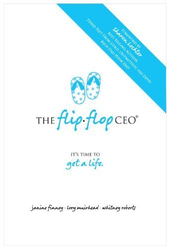 The Flip Flop CEO by Lory Muirhead, Whitney Roberts, Janine Finney (2011) Paperback