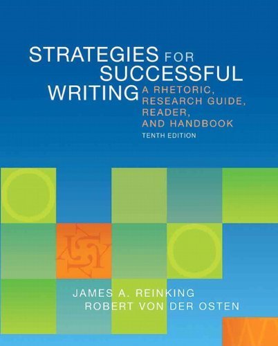 Strategies for Successful Writing: A Rhetoric, Research Guide, Reader, and Handbook (10th Edition) by Reinking, James A., von der Osten, Robert (2013) Paperback