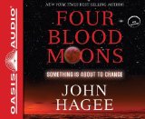 Four Blood Moons: Something Is About to Change by Hagee, John (2013) Audio CD