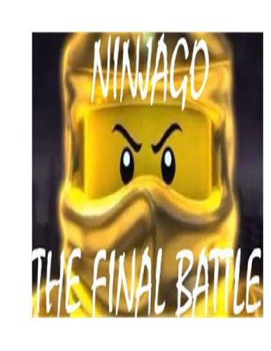 The NEW (2014) Complete Guide to: Lego Ninjago the Final Battle Game Cheats AND Guide with Tips & Tricks, Strategy, Walkthrough, Secrets, Codes, Gameplay and MORE!
