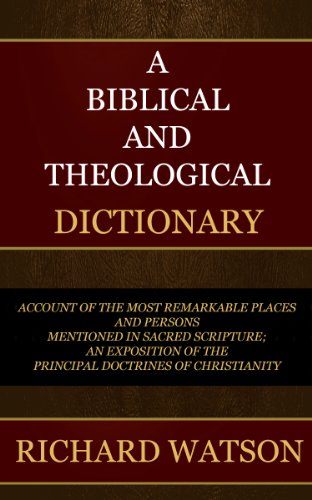 Bible Dictionary: A BIBLICAL AND THEOLOGICAL DICTIONARY (REVISED BY THE AMERICAN EDITORS)