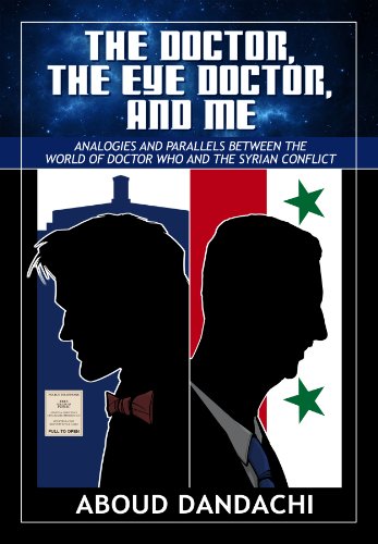 The Doctor,The Eye Doctor and Me: Analogies and Parallels Between The World of Doctor Who and the Syrian Conflict