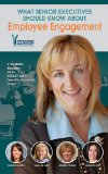 What Senior Executives Should Know About Employee Engagement
