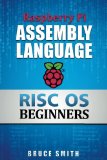 Raspberry Pi Assembly Language RISC OS Beginners (Hands On Guide)