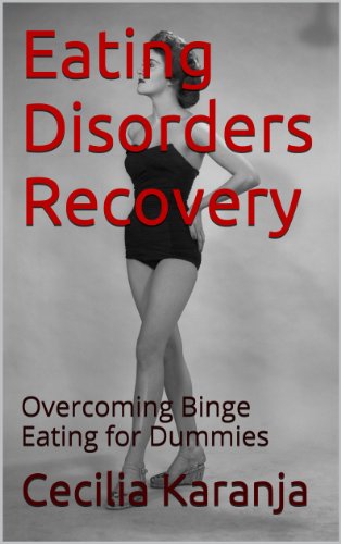 Eating Disorders Recovery: Overcoming Binge Eating for Dummies