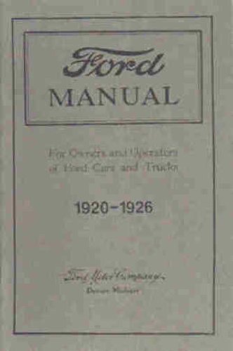 1920 1921 1922 1923 1924 1925 1926 FORD MODEL T CARS & TRUCKS OWNERS INSTRUCTION & OPERATING MANUAL - GUIDE 20 21 22 23 24 25 26