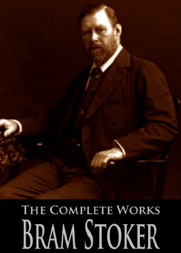 The Complete Works of Bram Stoker: Dracula, Draculaâ€™s Guest, The Snakeâ€™s Pass, The Jewel Of Seven Stars and More (With Active Table of Contents)