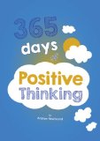 365 Days of POSITIVE THINKING: Negative to Positive, one day at a time. With 365 inspirational and motivational daily phrases.