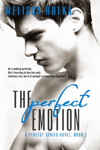 The Perfect Emotion (Book Two of The Perfect Series) (A Perfect Series Noval 2)