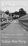 IRAC Essay Method For Law Schools   * Law school e-book: e law book, - authors of published model bar essays