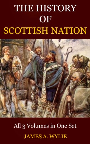 Book Cover History Of The Scottish Nation or The History of The Celtic Church (All Three Volumes): History of Civilization From  Pre-historic Times To Medieval Times.