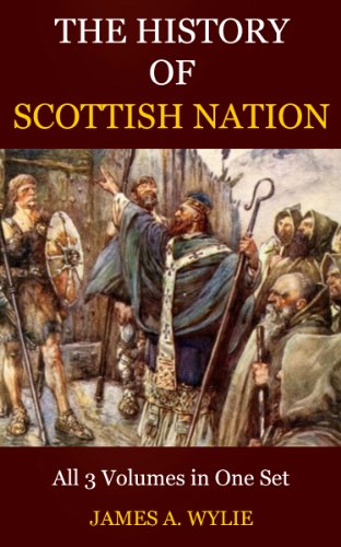 History Of The Scottish Nation or The History of The Celtic Church (All Three Volumes): History of Civilization From  Pre-historic Times To Medieval Times.