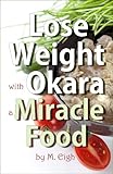 Lose Weight with Okara: a Miracle Food