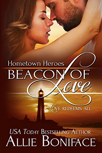 Beacon of Love (Hometown Heroes Series Book 1)