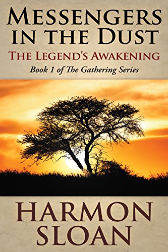 Messengers in the Dust: The Legend's Awakening (The Gathering Series Book 1)