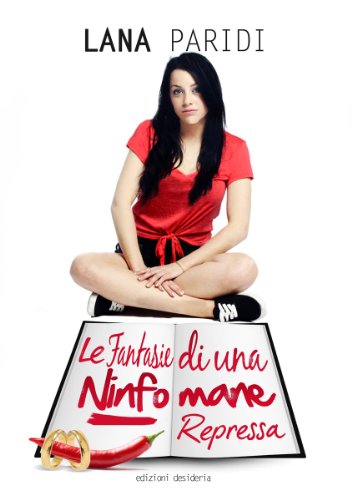 LE FANTASIE DI UNA NINFOMANE REPRESSA (Italian Edition)