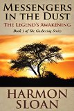 Messengers in the Dust: The Legend's Awakening (The Gathering Series Book 1)