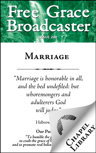 Free Grace Broadcaster - Issue 200 - Marriage