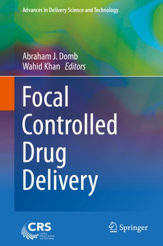 Focal Controlled Drug Delivery (Advances in Delivery Science and Technology)