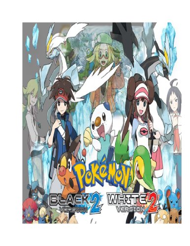 The NEW (2014) Complete Guide to: Pokemon Black and White 2 Game Cheats AND Guide with Tips & Tricks, Strategy, Walkthrough, Secrets, Codes, Gameplay and MORE!