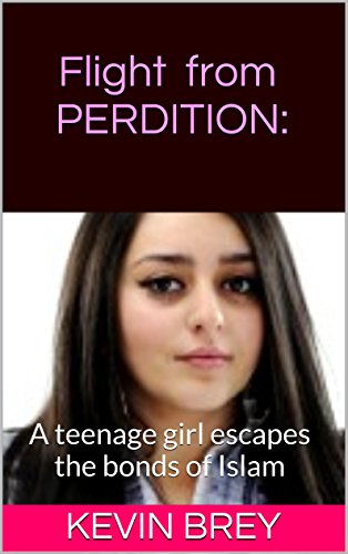 FLIGHT from PERDITION:: A teenage girl bravely breaks free from the bonds of an incestuous father's obsessive Islamic beliefs (Tashira's story Book 2)