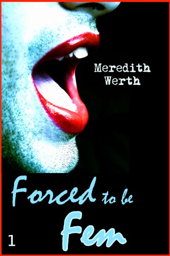 Forced to be Fem: Part 1