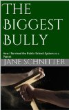 The Biggest Bully: How I Survived the Public School System as a Parent