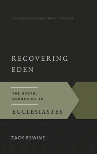 Book Cover Recovering Eden: The Gospel According to Ecclesiastes (Gospel According to the Old Testament Book 14)