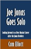 Joe Jonas Goes Solo: Looking forward to a New Musical Career after the Jonas Brothers [Article]