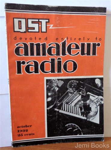 QST Devoted Entirely To Amateur Radio October 1932 : Stabilized B Supply For The A.C. Receiver, Transmission Line Feed For Short Wave Antennas