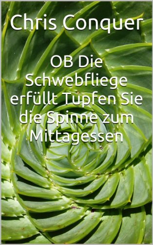 OB Die Schwebfliege erfÃ¼llt Tupfen Sie die Spinne zum Mittagessen (Die unglaublichen Abenteuer von OB Die Schwebfliege 1) (German Edition)