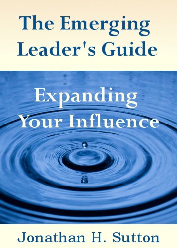 Expanding Your Influence (The Emerging Leader's Guide)