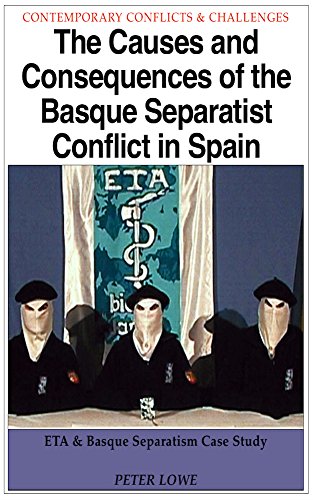 The Causes and Consequences of the Basque Separatist Conflict in Spain: ETA & Basque Separatism Case Study