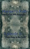 Diary of an FPS Employee Episode 1: Knee-Deep In The Dark (Harper's Folly)