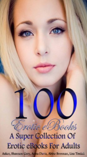 100 Erotic eBooks A Super Collection Of Erotic eBooks For Adults