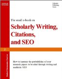 Scholarly Writing, Citations, and SEO: How to increase the probabilities of your research paper to be cited through writing and academic SEO (Publish Research Papers in Academic Journals Book 2)