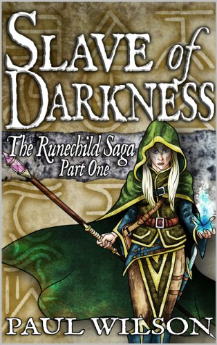 The Runechild Saga:  Part 1 - Slave of Darkness
