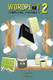 Wordplay 2: Biblical Tales of the Lawyer's Lullaby, a Maze in Grace, and More (Christian Parables)