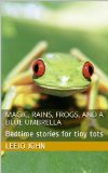Magic, Rains, Frogs, and a Blue Umbrella: Bedtime stories for tiny tots
