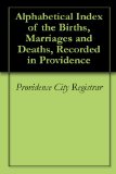 Alphabetical Index of the Births, Marriages and Deaths, Recorded in Providence