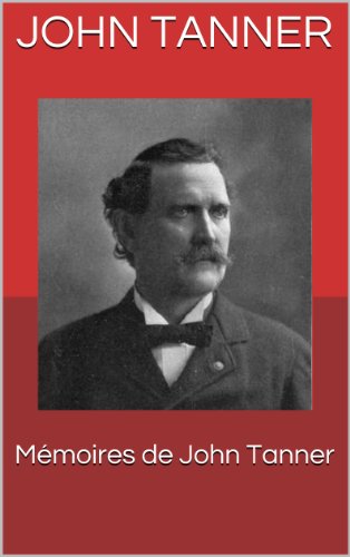 MÃ©moires de John Tanner (French Edition)