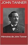 MÃ©moires de John Tanner (French Edition)