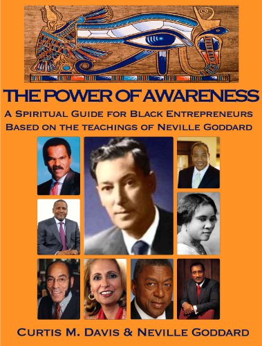 The Power of Awareness: A Spiritual Guide for Black Entreprenuers based on the teachings of Neville Goddard (Neville Goddard Spiritual Teachings Series)
